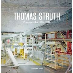 Thomas Struth. Fotografien 1978-2010: Katalogbuch zur Ausstellung in Z�rich, D�sseldorf, Porto und London