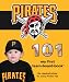 Pittsburgh Pirates 101 (101 My First Team-Board-Books) (My First Team Board Books)