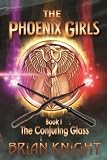 Image of The Conjuring Glass (The Phoenix Girls)