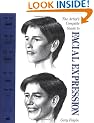 The Artist's Complete Guide to Facial Expression