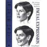 The Artist's Complete Guide to Facial Expression ~ Gary Faigin