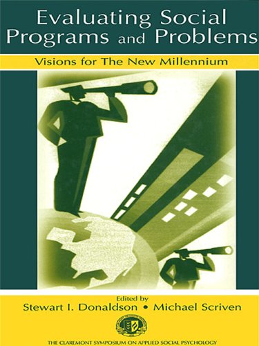 Evaluating Social Programs and Problems: Visions for the New Millennium (Claremont Symposium on Applied Social Psychology Series)