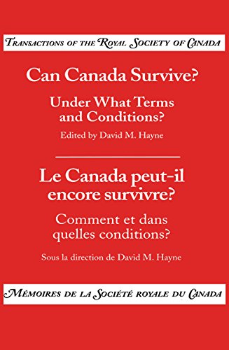 Can Canada Survive?: Under What Terms and Conditions? (Transactions of the Royal Society of Canada / M?moires de la Soci?t? royale du Canada)