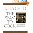 The Way to Cook by Julia Child