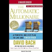 The Automatic Millionaire: A Powerful One-Step Plan to Live and Finish Rich | [David Bach]