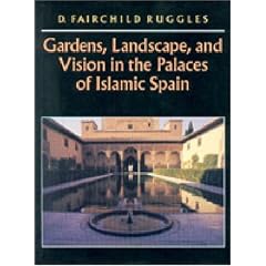 Gardens, Landscape and Vision in the Palaces of Islamic Spain