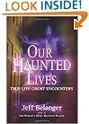 Our Haunted Lives: True Life Ghost Encounters