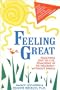 Feeling Great: Reaching Out to Life, Reaching in to Yourself-Without Drugs