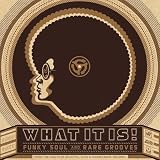 WHAT IT IS!: FUNKY SOUL AND RA