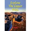 Explore the Great Wall (Rucksack Readers)
