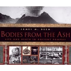 Bodies from the Ash: Life and Death in Ancient Pompeii
