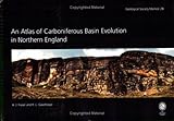 An atlas of carboniferous basin evolution in Northern England