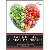 Eating for a Healthy Heart: The How-To Guide