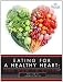 Eating for a Healthy Heart: The How-To Guide