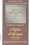 Arch�ologie et histoire de l'Eglise d'Afrique : Uppenna I, Les fouilles 1904-1907