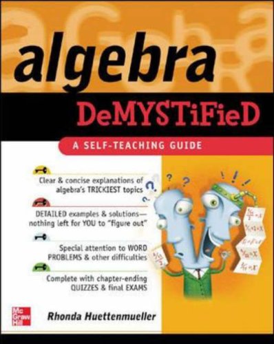 Algebra Demystified: A Self Teaching Guide