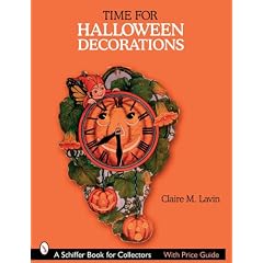 Time for Halloween Decorations (Schiffer Book for Collectors)
