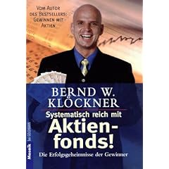 Systematisch reich mit Aktienfonds!: Die Erfolgsgeheimnisse der Gewinner