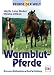 Warmblutpferde. Pferde der Welt.