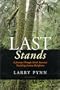 Last Stands: A Journey Through North America's Vanishing Ancient Rainforests