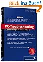 PC-Troubleshooting: Leichte L�sungen f�r schwere Fehler (Galileo Computing)