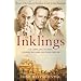 The Inklings: C. S. Lewis, J. R. R. Tolkien and Their Friends