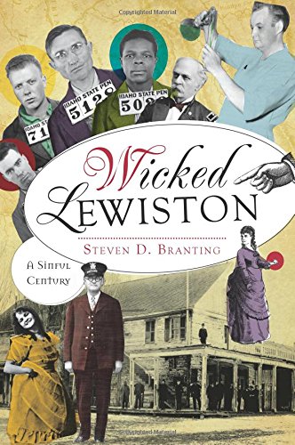Wicked Lewiston:, by Steven D. Branting Wicked Lewiston:, by Steven D. Branting