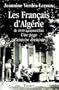 Les Fran�ais d'Alg�rie de 1830 � aujourd'hui