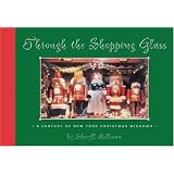 Through the Shopping Glass: A Century of New York Christmas Windows