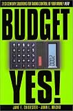 BudgetYes! 21st Century Solutions for Taking Control of Your Money Now!