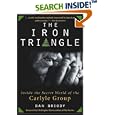 The Iron Triangle: Inside the Secret World of the Carlyle Group by  Dan Briody