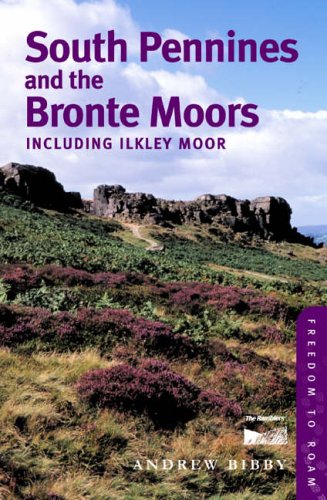 South Pennines and the Bronte Moors: Including Ilkley Moor (Freedom to Roam Guides)