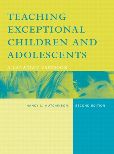 Teaching Exceptional Children and Adolescents: A Canadian Casebook, Second Canadian Edition
