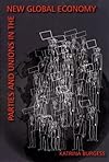Parties and Unions in the New Global Economy (Pitt Latin American Series)