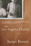 The Los Angeles Diaries: A Memoir
