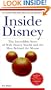 Inside Disney: The Incredible Story of Walt Disney World and the Man Behind the Mouse (Unofficial Guides)