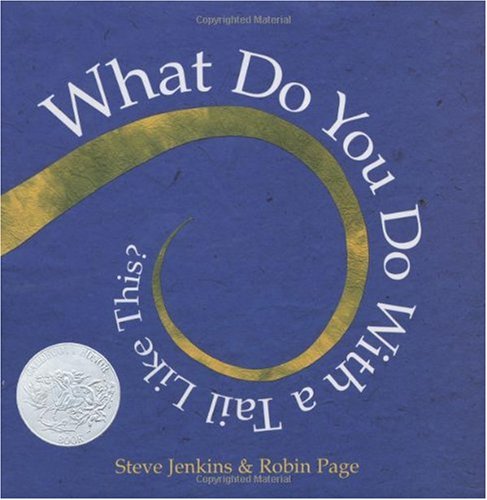 What Do You Do with a Tail Like This? (Caldecott Honor Book)