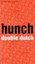 Hunch 8: Double Dutch