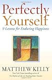 Perfectly Yourself: 9 Lessons for Enduring Happiness
