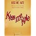 Kiss Me Kate: A Musical Comedy, Saint Subber & Lemuel Ayers Present [Vocal Selection]