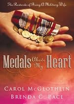 Medals Above My Heart: The Rewards Of Being A Military Wife