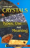 Crystals Types Use And Meanings (Astrolog Complete Guides)