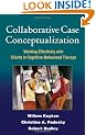 Collaborative Case Conceptualization: Working Effectively with Clients in Cognitive-Behavioral Therapy