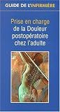 Prise en charge de la douleur post-operatoire chez l adulte