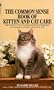 The Common Sense Book of Kitten and Cat Care