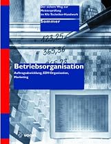 Betriebsorganisation: Auftragsabwicklung, EDV-Organisation, Marketing