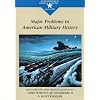 Major Problems in American Military History: Documents and Essays (Major Problems in American History Series)