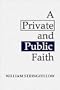 A Private and Public Faith