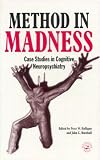 Method in Madness
 Case Studies in Cognitive Neuropsychiatry,
