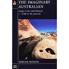The Imaginary Australian: Anglo-Celts and Identity 1788 to the Present